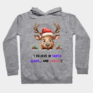 “I believe in Santa Claus... and cookies!” Hoodie